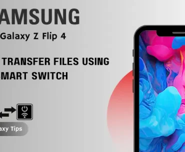 Galaxy Z Flip 4 Fails to Transfer Files Using Smart Switch