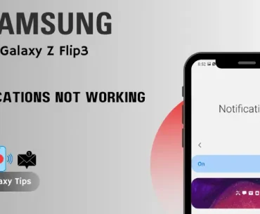 Notifications Not Working on Your Galaxy Z Flip 3