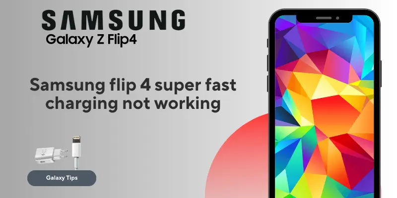 How to Fix If Super Fast Charging Not Working on Samsung Galaxy Z Flip 4-(featured) 