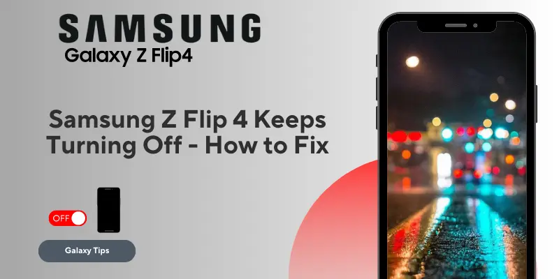 Samsung Z Flip 4 Keeps Turning Off - How to Fix-(featured)